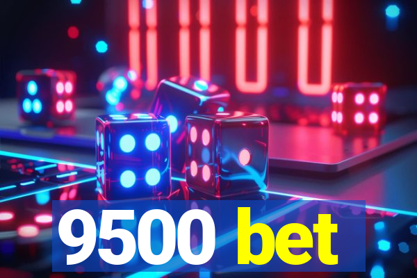 9500 bet